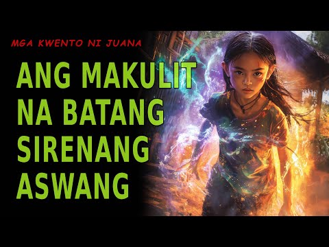 ANG MAKULIT NA BATANG SIRENANG ASWANG | Kwentong Aswang | True Story