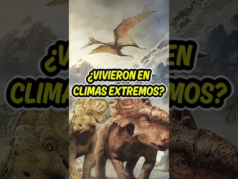 ¿DINOSAURIOS VIVIERON EN CLIMAS EXTREMOS? #animales #dinosaurios