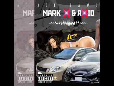 AceGawd - Mark X & Axio (Choppa Life)  September 2018