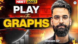 NEET 2027 Chemistry : Learn to Play with Graphs Like a Pro | Wassim Sir