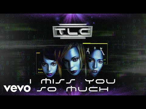 TLC - I Miss You So Much (Official Audio)