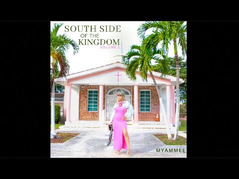 Myammee - SOUTH SIDE of the KINGDOM (Mixtape): Pretty Girls Love GOD, Pretty Girls Praise GOD