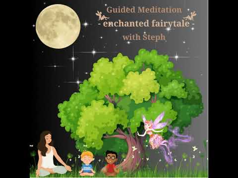 Guided Meditation for children- enchanted fairytale visualisation