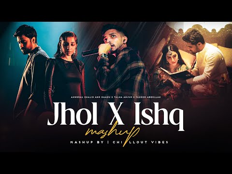 Jhol x Ishq x Talha Anjum - Faheem Abdullah ft. Maanu x Annural Khalid | Monsoon Special Mashup 2025