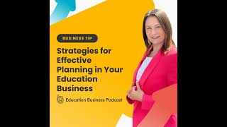 Tip: Strategies for Effective Planning in Your Education Business