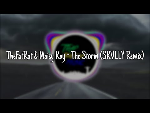 TheFatRat & Maisy Kay - The Storm (SKVLLY Remix)