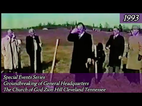 The Church of God Zion Hill/Headquarters Groundbreaking 1993