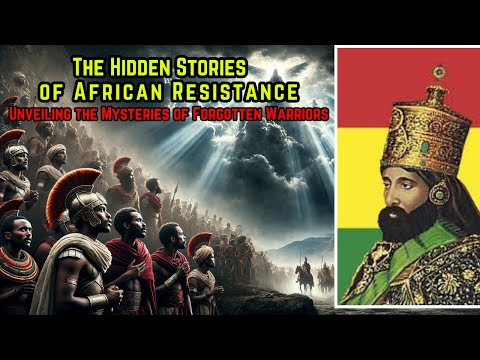 The Hidden Stories of African Resistance Unveiling the Mysteries of Forgotten Warriors