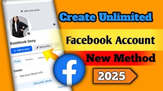 🔥Unlimited Facebook id Create New Method 2025 🔥