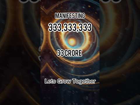 Manifest 33 Crore 33 Lakh 33 Thousand 333  Unlock the Power of Manifestation #money #manifestation