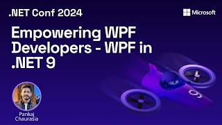 Empowering WPF Developers - WPF in .NET 9