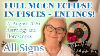 Full Moon Eclipse in Pisces - Endings!
