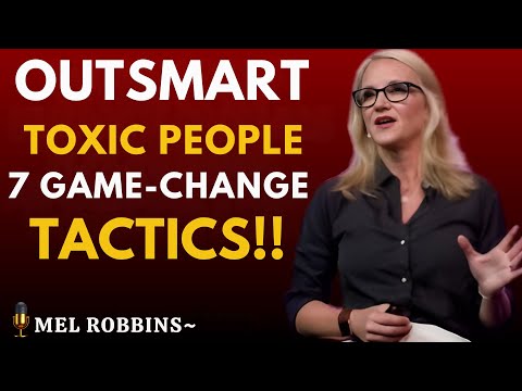 7 Powerful STRATEGIES to OUTSMART Toxic & Manipulative People | Mel Robbins Motivational Speech