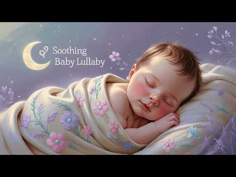 Soothing Baby Lullaby 🎵 Calming Music to Help Your Newborn Sleep