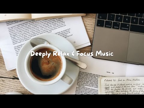 Deeply Relax & Focus Music – Calm Your Mind, Sharpen Your Focus 🎧🌿