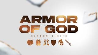 Armor of God - Week 8 | Zac Case - 10:00 AM Sunday Worship Experience