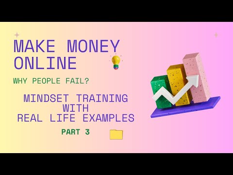 Part 03: Make Money Online. 1 Reason Why People FAIL.