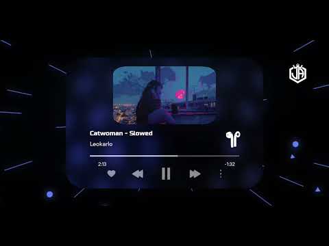 Catwoman - Slowed - Tik Tok Viral