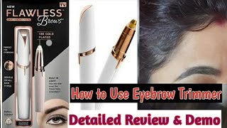 How to use Flawless Eyebrow Hair Remover Detailed Demo & Review in Hindi Trimmers Painless No Cut