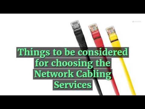 How to Choose Best Network Cabling Services ?