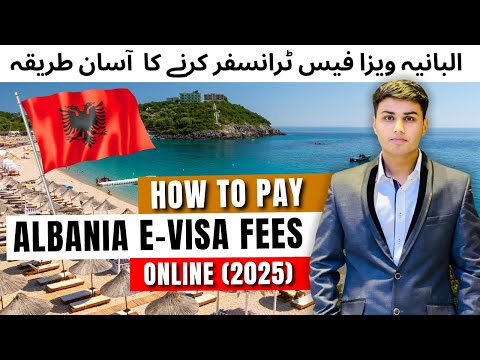 How to Pay Albania E Visa Fees Online 2025 | Albania E Visa Fees from Pakistan, Saudi Arabia , UAE