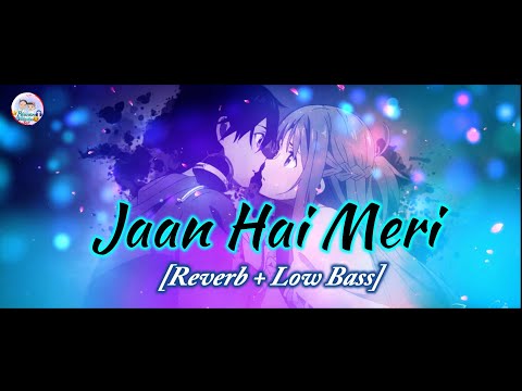 🌟Jaan Hai Meri | [Reverb+Low Bass] 🎧🎧