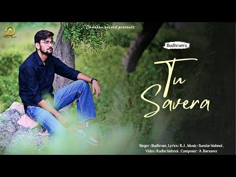 Tu Savera || official video || Budhram khileri || R.J. ( ronak joshi )