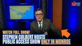 FULL SHOW: Stephen Colbert Hosts Public Access Show "ONLY IN MONROE"