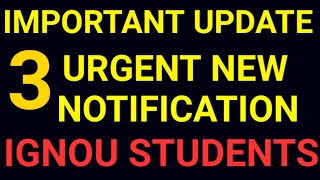 Ignou 3 Urgent Big Notification | Ignou Latest Update | Ignou Exam Update | Ignou Result Update 2021