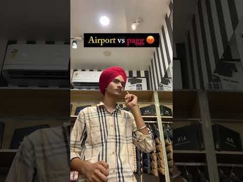 Pagg vs airport 😭😭 #newpunjabi #funny airport on off problem turban
