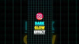 InShot | Dark Glow Effect Tutorial 🍃 |