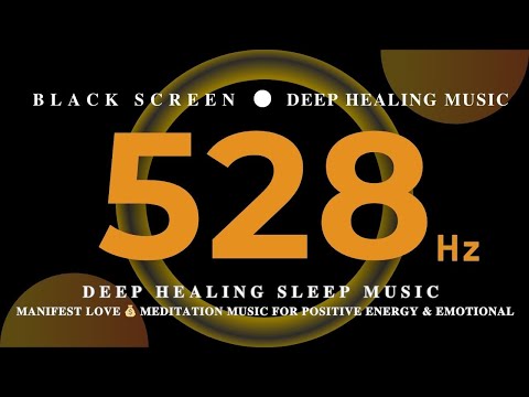 528hz DEEP HEALING SLEEP MUSIC 💰 Manifest Love 💰 Meditation Music for Positive Energy & Emotional