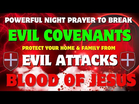 Powerful Night Prayer to Break Evil Covenants | Protect Your Home & Family from Evil Attacks