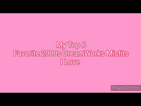 My Top 6 Favorite 2000s DreamWorks Misfits I Love