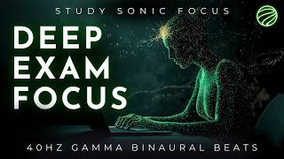 Deep Exam Focus Music | 40Hz Gamma Brainwaves for Study, Memory & Concentration