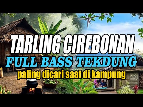 TARLING CIREBONAN FULL TEKDUNG ENAK DIDENGAR DI PAGI HARI
