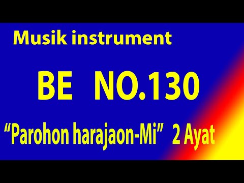 Buku Ende (BE) NO.130 Parohon Harajaon-Mi (Musik Box Original) 2 Ayat