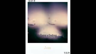 Sana x Ending - Jom,JJay
