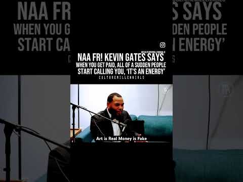Kevin Gates Art is Real Money is Fake