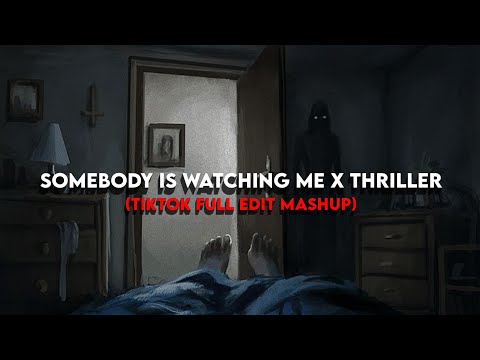 𝑆𝑜𝑚𝑒𝑏𝑜𝑑𝑦 𝑖𝑠 𝑤𝑎𝑡𝑐ℎ𝑖𝑛𝑔 𝑚𝑒 𝑋 𝑇ℎ𝑟𝑖𝑙𝑙𝑒𝑟 (TikTok Full Edit Mashup)