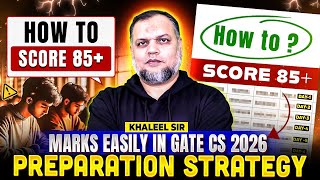 How To Score 85+ in GATE CS 2026 | Complete Preparation Strategy 🔥