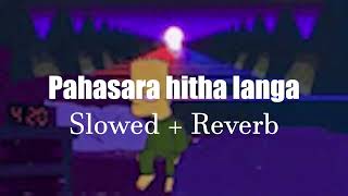 Pahasara Sitha Langa  Slowed+Reverb