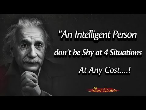 An Intelligent Person don't be Shy at 4 Situations (Albert Einstein) || Quotes Library