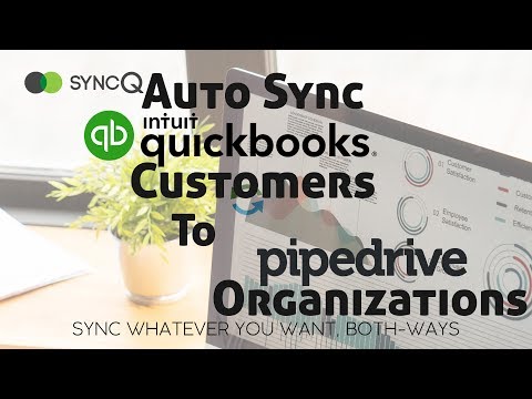 SyncQ - Auto Syncing QuickBooks Customers to Pipedrive Organizations
