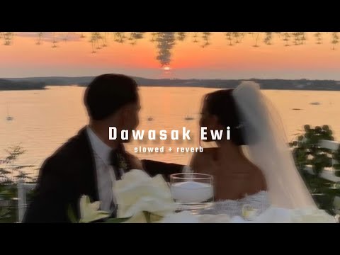 Dawasak Ewi ( දවසක් ඒවි ) slowed + reverb