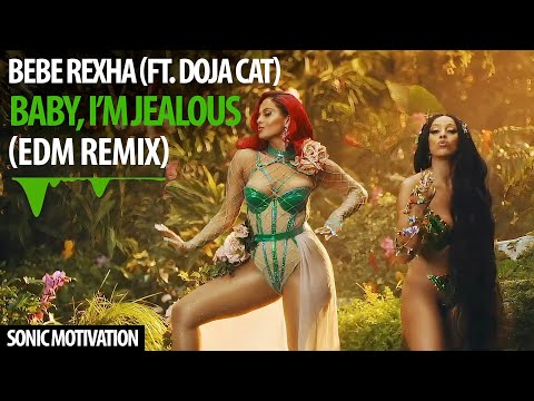 Bebe Rexha (ft. Doja Cat) - Baby, I'm Jealous (EDM Remix)
