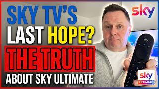 Sky TV's Last Hope? The TRUTH About Sky Ultimate 4K