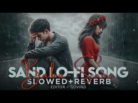 Babu Sona [slowed+reverb] Sad lo-fi Song ( बाबू सोना आशीष यादव ) @Sabilofi.