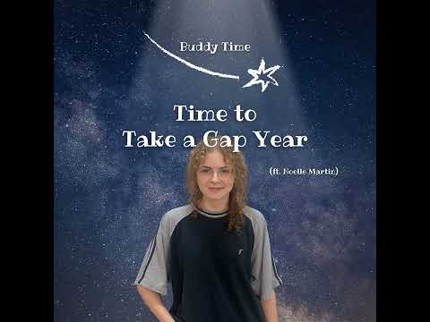 Taking a Gap Year (ft. Noelle Martin)