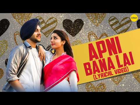 Apni Bna Lai (LOFI Lyrical Version) - Mehtab Virk Ft. Sonia Maan | Punjabi Songs | Ishtar Punjabi